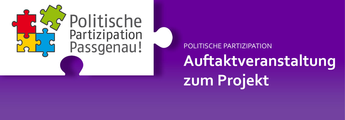 Grafik mit Logo vom Projekt Politische Partizipation Passgenau, Text Auftaktveranstaltung zum Projekt
